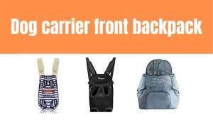 Best Dog carrier front backpack